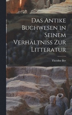 bokomslag Das Antike Buchwesen in Seinem Verhältniss Zur Litteratur