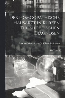 Homöopathische Hausarzt in Kurzen Therapeutischen Diagnosen