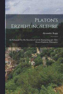Platon's Erziehungslehre