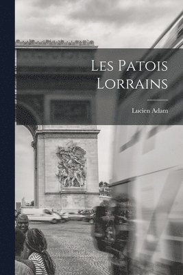 Les Patois Lorrains 1