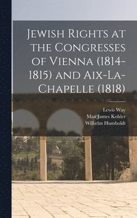 bokomslag Jewish Rights at the Congresses of Vienna (1814-1815) and Aix-La-Chapelle (1818)