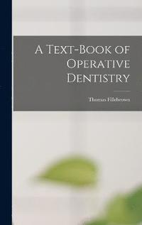 bokomslag A Text-Book of Operative Dentistry