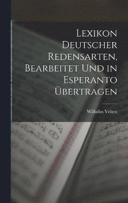 Lexikon Deutscher Redensarten, Bearbeitet Und in Esperanto bertragen 1