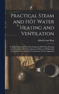 Practical Steam and Hot Water Heating and Ventilation 1