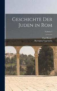 bokomslag Geschichte Der Juden in Rom; Volume 1