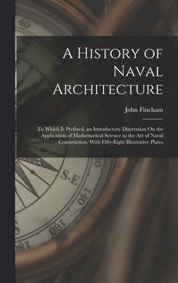 bokomslag A History of Naval Architecture