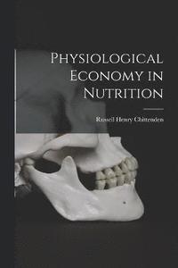 bokomslag Physiological Economy in Nutrition