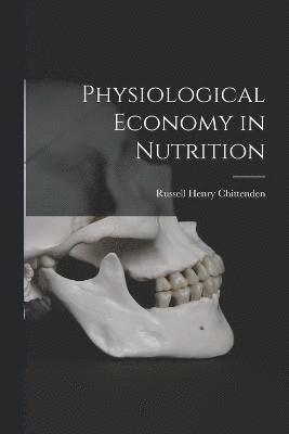 Physiological Economy in Nutrition 1