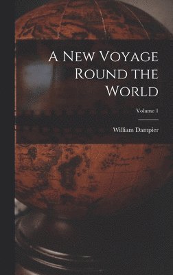 William Dampier - New Voyage Round the World; Volume 1, Inbunden