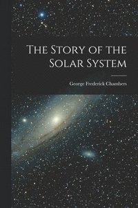 bokomslag The Story of the Solar System