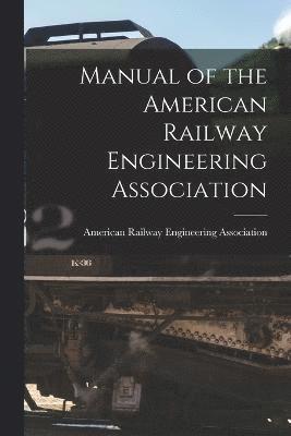 bokomslag Manual of the American Railway Engineering Association