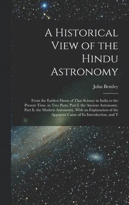 Historical View of the Hindu Astronomy