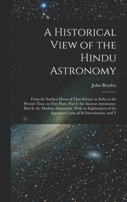 A Historical View of the Hindu Astronomy 1