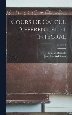 Cours De Calcul Diffrentiel Et Intgral; Volume 1 1