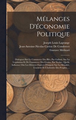 David Hume, Etienne Bonnot de Condillac, Antoine Laurent Lavoisier - Mélanges D'économie Politique, Inbunden