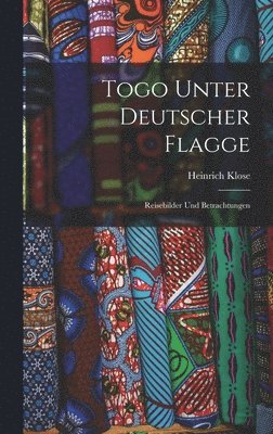 bokomslag Togo Unter Deutscher Flagge