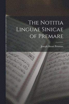 The Notitia Linguae Sinicae of Premare 1