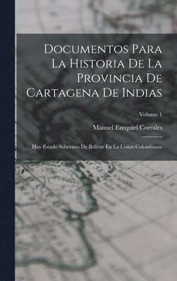 bokomslag Documentos Para La Historia De La Provincia De Cartagena De Indias