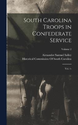 South Carolina Troops in Confederate Service 1