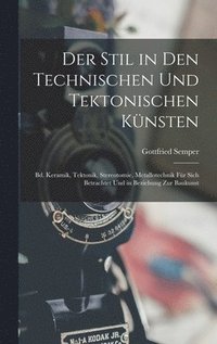 bokomslag Der Stil in Den Technischen Und Tektonischen Knsten