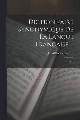 Dictionnaire Synonymique De La Langue Française ...
