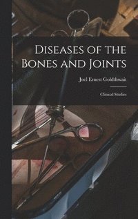 bokomslag Diseases of the Bones and Joints