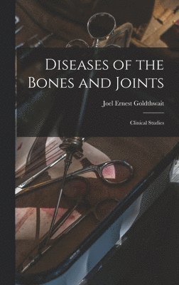 Diseases of the Bones and Joints 1