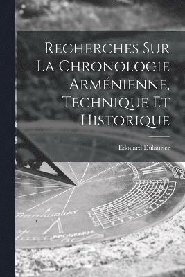 bokomslag Recherches Sur La Chronologie Armnienne, Technique Et Historique