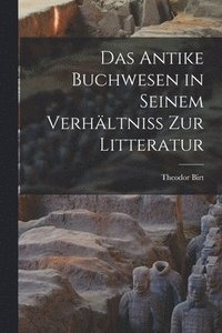 bokomslag Das Antike Buchwesen in Seinem Verhältniss Zur Litteratur