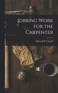 bokomslag Jobbing Work for the Carpenter