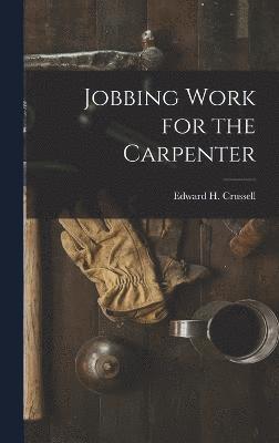 Edward H Crussell, Edward H. Crussell - Jobbing Work for the Carpenter, Inbunden