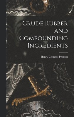 bokomslag Crude Rubber and Compounding Ingredients