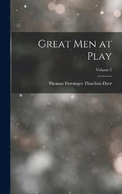 Great Men at Play; Volume 2