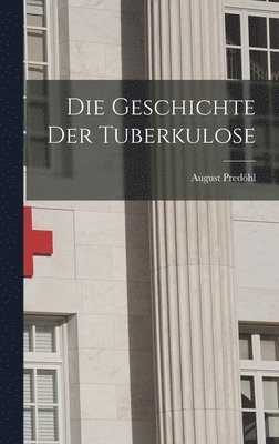 bokomslag Die Geschichte Der Tuberkulose