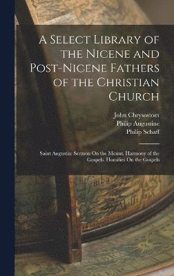 A Select Library of the Nicene and Post-Nicene Fathers of the Christian Church 1