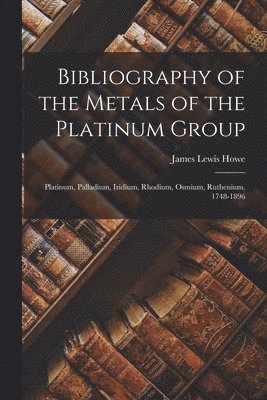 bokomslag Bibliography of the Metals of the Platinum Group