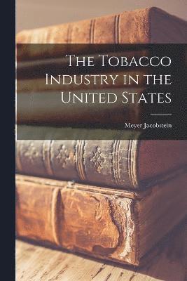 bokomslag The Tobacco Industry in the United States