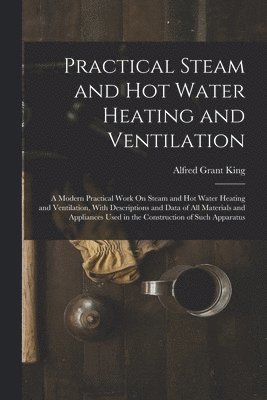 Practical Steam and Hot Water Heating and Ventilation 1