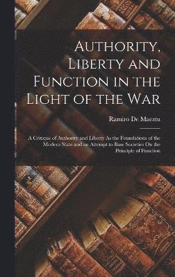 Authority, Liberty and Function in the Light of the War 1