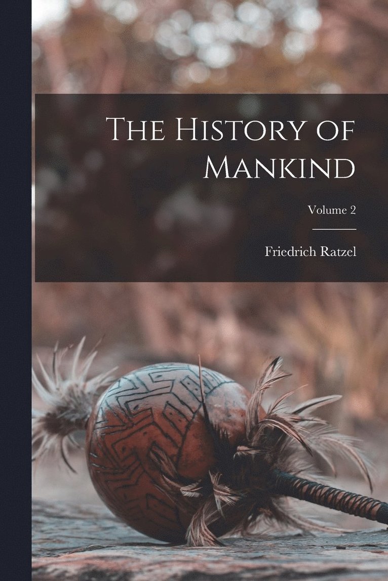 The History of Mankind; Volume 2 1