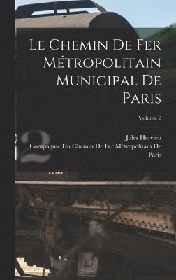 bokomslag Chemin De Fer Métropolitain Municipal De Paris; Volume 2