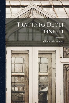 bokomslag Trattato Degli Innesti