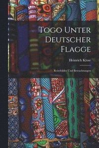 bokomslag Togo Unter Deutscher Flagge