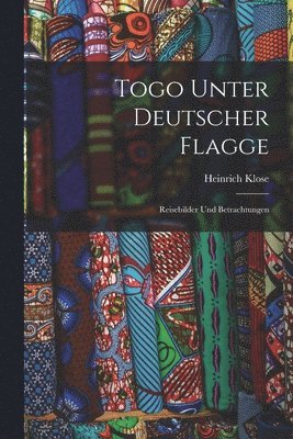 bokomslag Togo Unter Deutscher Flagge