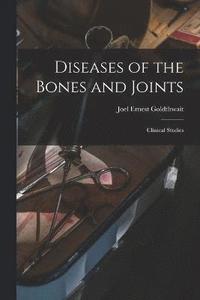 bokomslag Diseases of the Bones and Joints