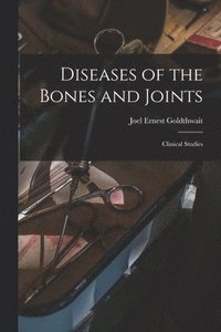 bokomslag Diseases of the Bones and Joints
