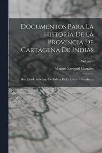 bokomslag Documentos Para La Historia De La Provincia De Cartagena De Indias