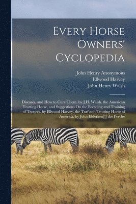 bokomslag Every Horse Owners' Cyclopedia