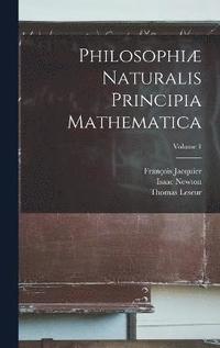 bokomslag Philosophi Naturalis Principia Mathematica; Volume 1