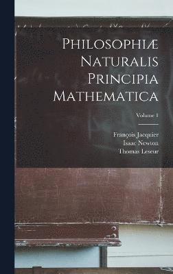 bokomslag Philosophiæ Naturalis Principia Mathematica; Volume 1
